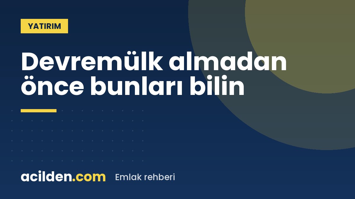 Devremülk almadan önce bilmeniz gerekenler