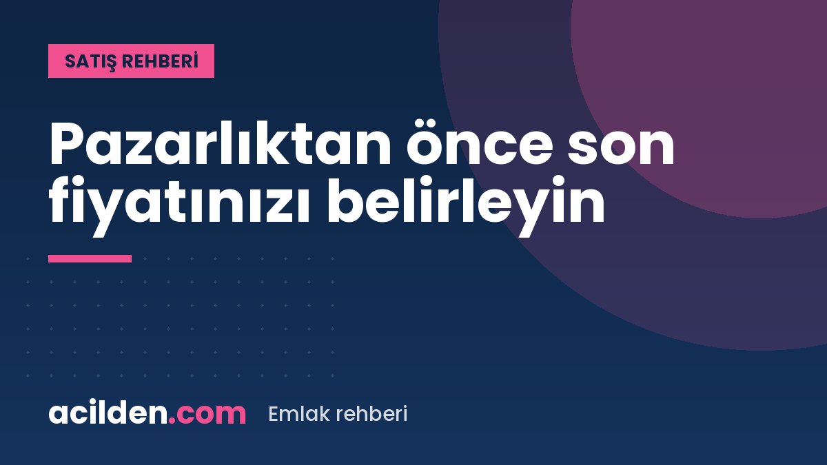 Pazarlıkta son fiyatınızı önceden belirlemenin yolu