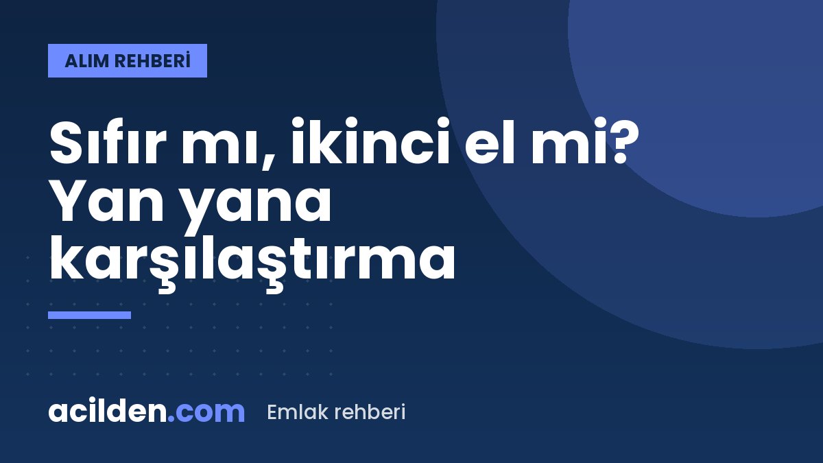 Sıfır mı, ikinci el mi? Kararınızı kolaylaştıracak karşılaştırma