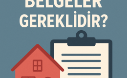 Evi Satmak İçin Hangi Belgeler Gereklidir?