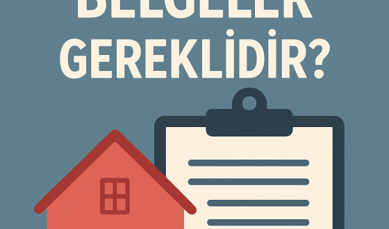 Evi Satmak İçin Hangi Belgeler Gereklidir?