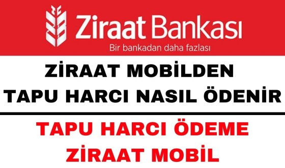 "Tapu Harcı Nasıl Yatırılır?  Ziraat Bankası ve e-Devlet ile Tapu Harcı Ödeme Rehberi"